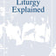 The Liturgy Explained