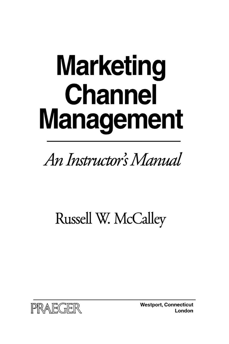 Marketing Channel Management: An Instructor's Manual