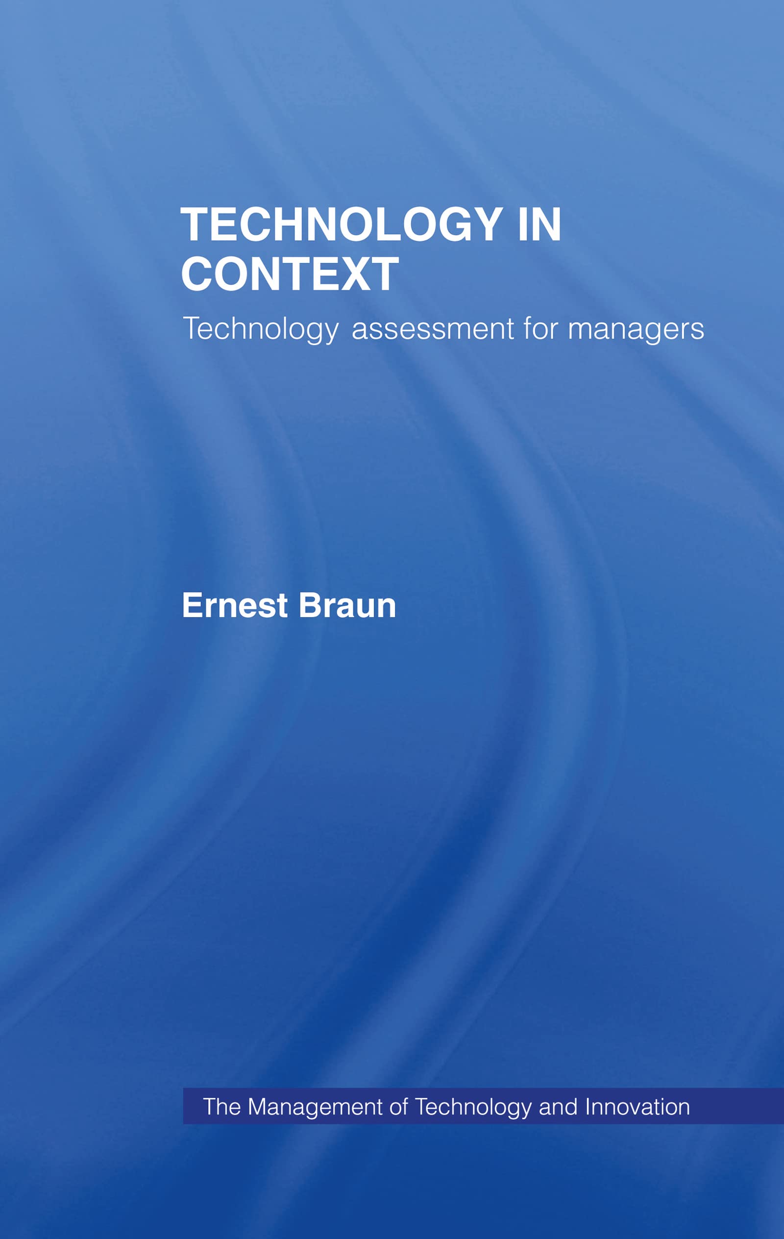 Technology in Context (Routledge Studies in the Management of Technology and Innovation)