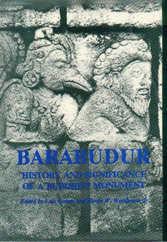 Barabudur: History and Significance of a Buddhist Monument. Ed by Luis O. Gomez. Based on Conf Held May 1974 at the University of Michigan