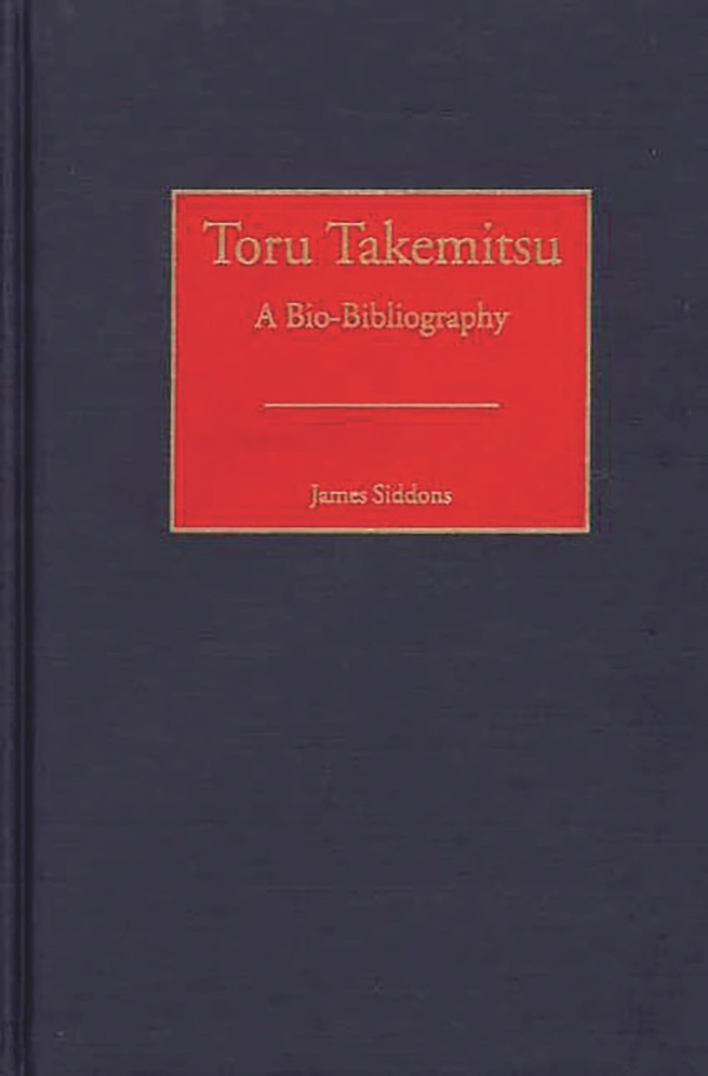 Toru Takemitsu: A Bio-Bibliography (Bio-Bibliographies in Music)