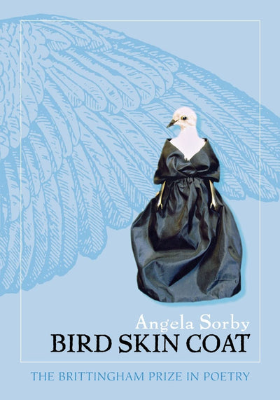 Bird Skin Coat (Wisconsin Poetry Series)