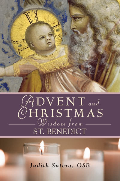 Advent adn Christmas Wisdom From St. Benedict (Advent and Christmas)