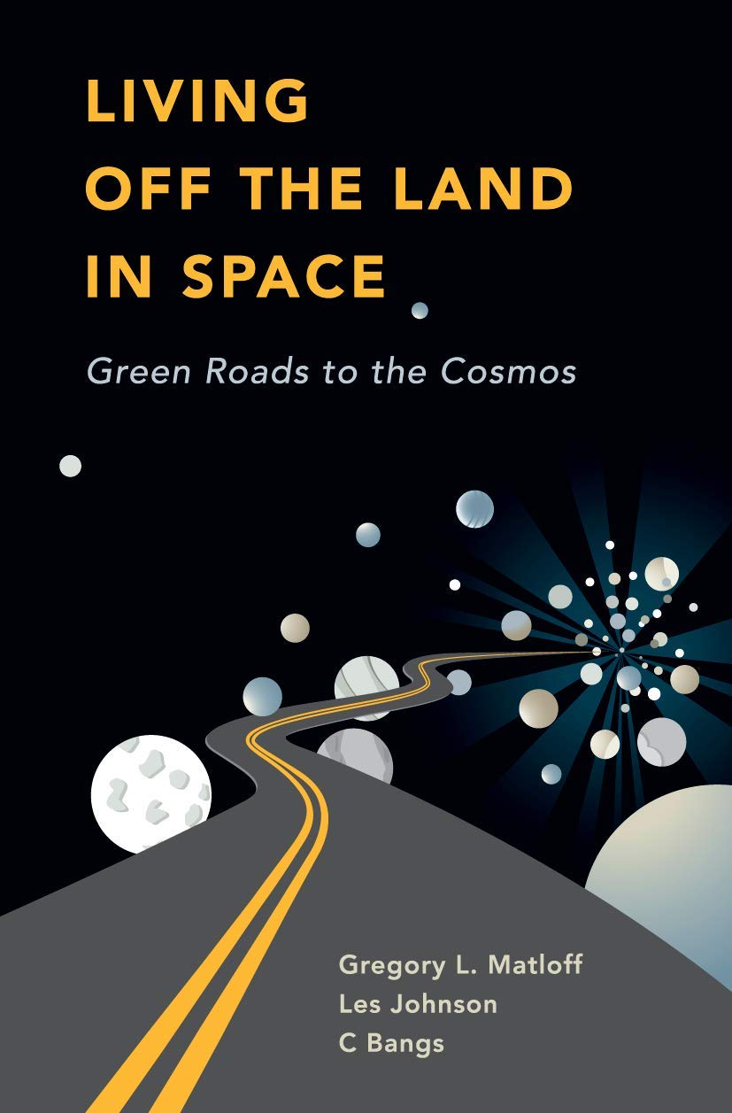 Living Off the Land in Space: Green Roads to the Cosmos