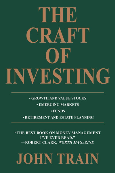 The Craft of Investing: Growth and Value Stocks  Emerging Markets  Funds  Retirement and Estate Planning