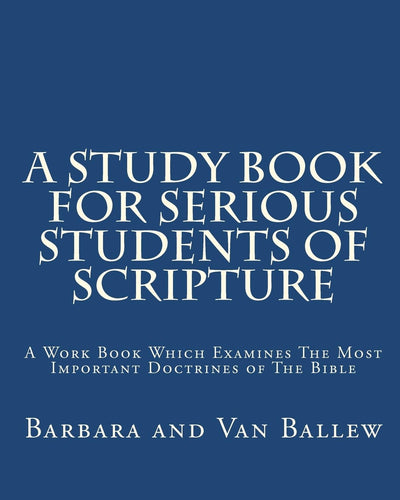 A Study Book For Serious Students Of Scripture