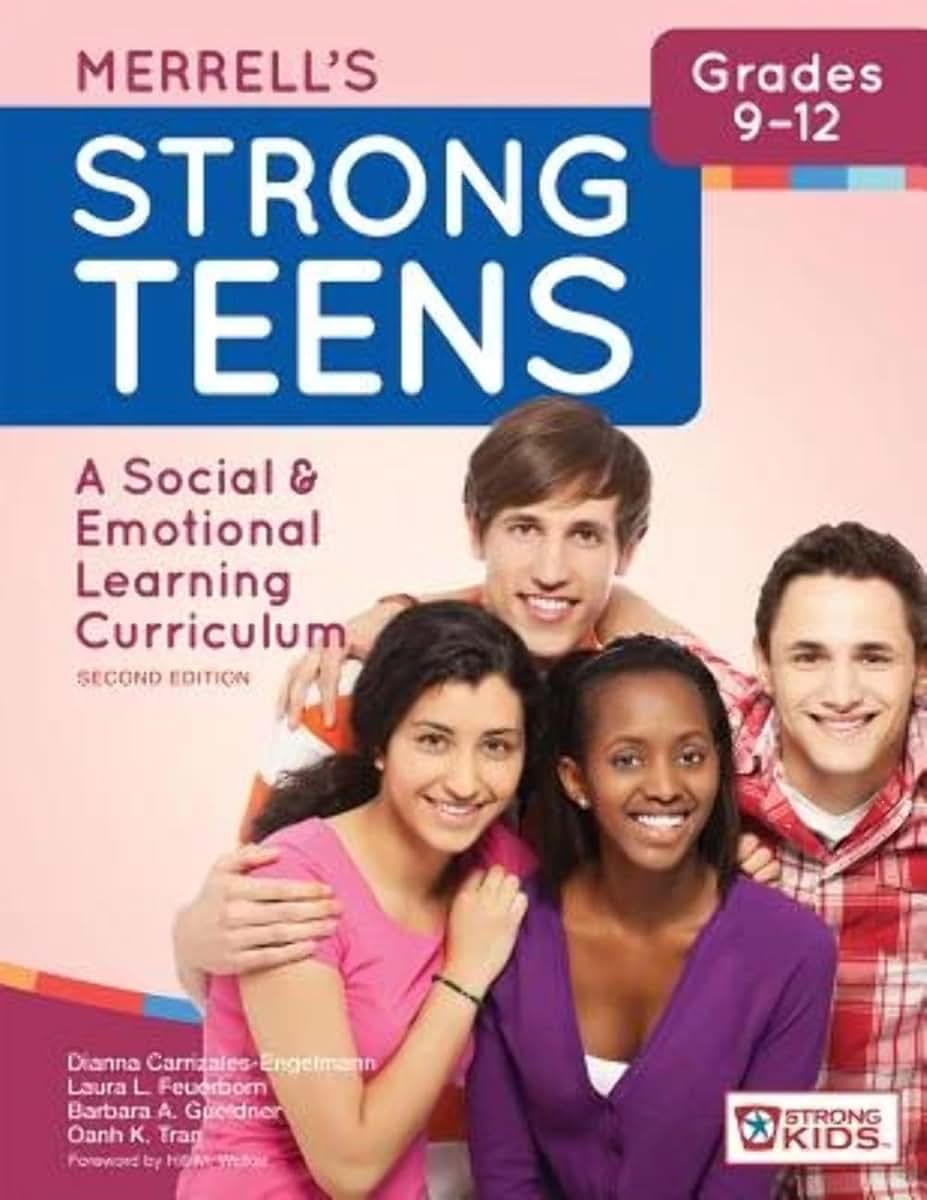 Merrell's Strong Teens-Grades 9-12: A Social and Emotional Learning Curriculum, Second Edition