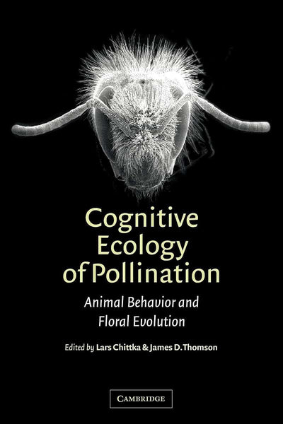 Cognitive Ecology of Pollination: Animal Behaviour and Floral Evolution