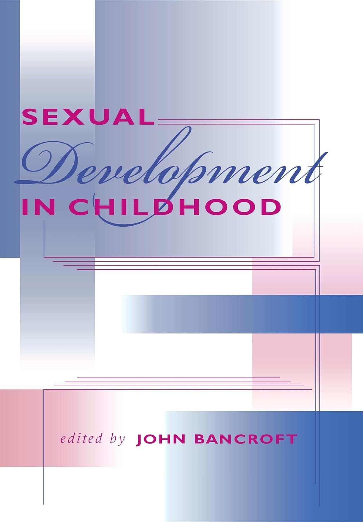 Sexual Development in Childhood (Kinsey Institute Series)