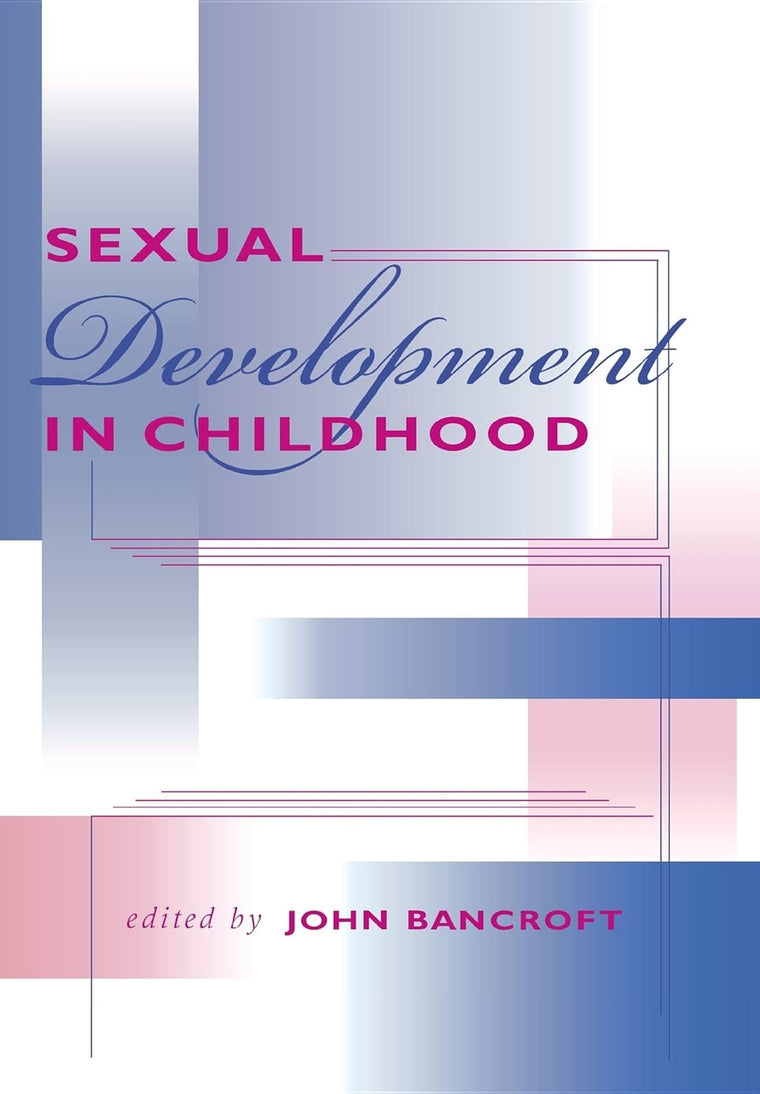 Sexual Development in Childhood (Kinsey Institute Series)
