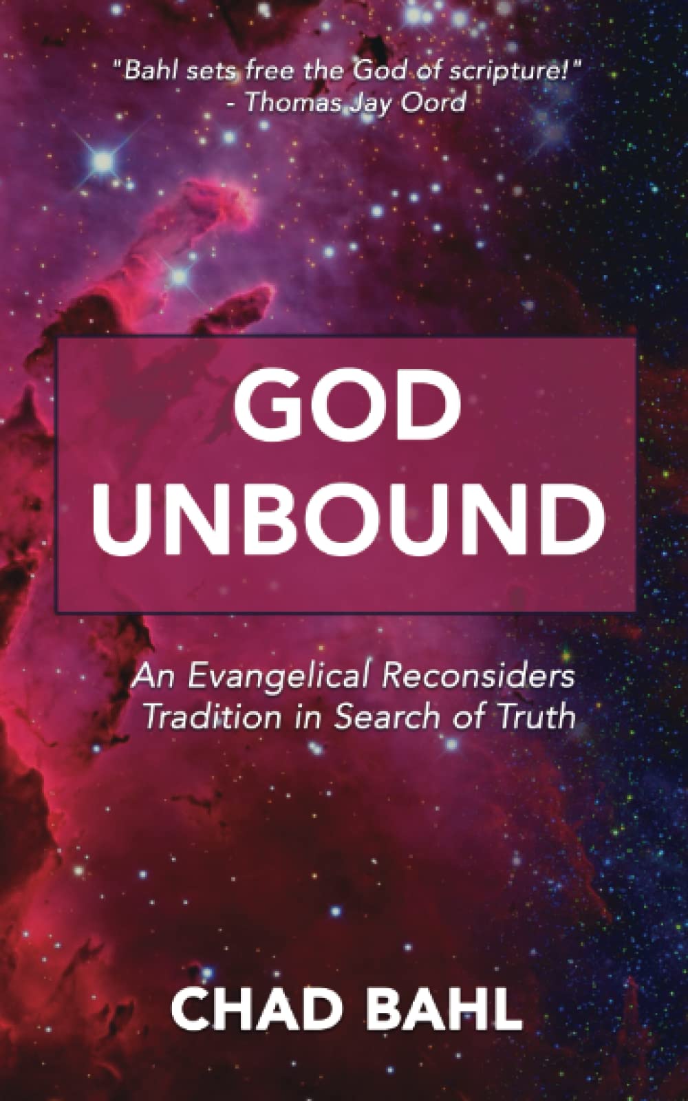 God Unbound: An Evangelical Reconsiders Tradition in Search of Truth