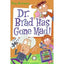 My Weird School Daze #7: Dr. Brad Has Gone Mad!