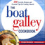The Boat Galley Cookbook: 800 Everyday Recipes and Essential Tips for Cooking Aboard: 800 Everyday Recipes and Essential Tips for Cooking Aboard