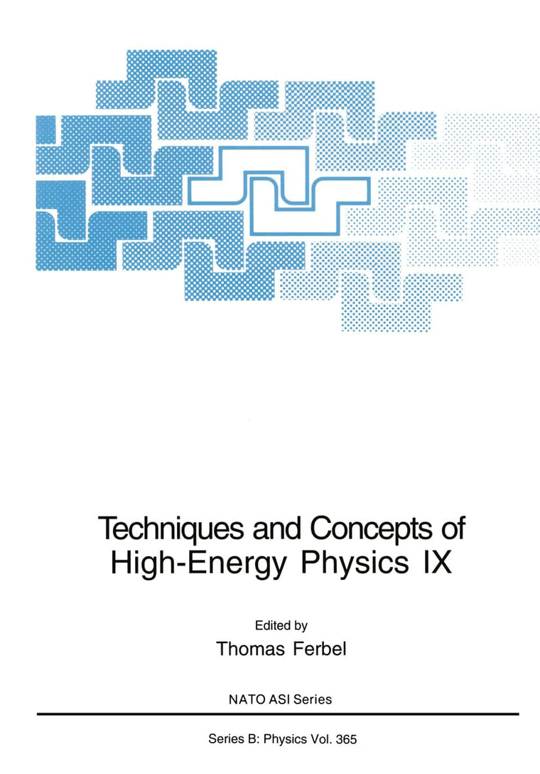 Techniques and Concepts of High-Energy Physics IX (NATO Science Series B: Physics)