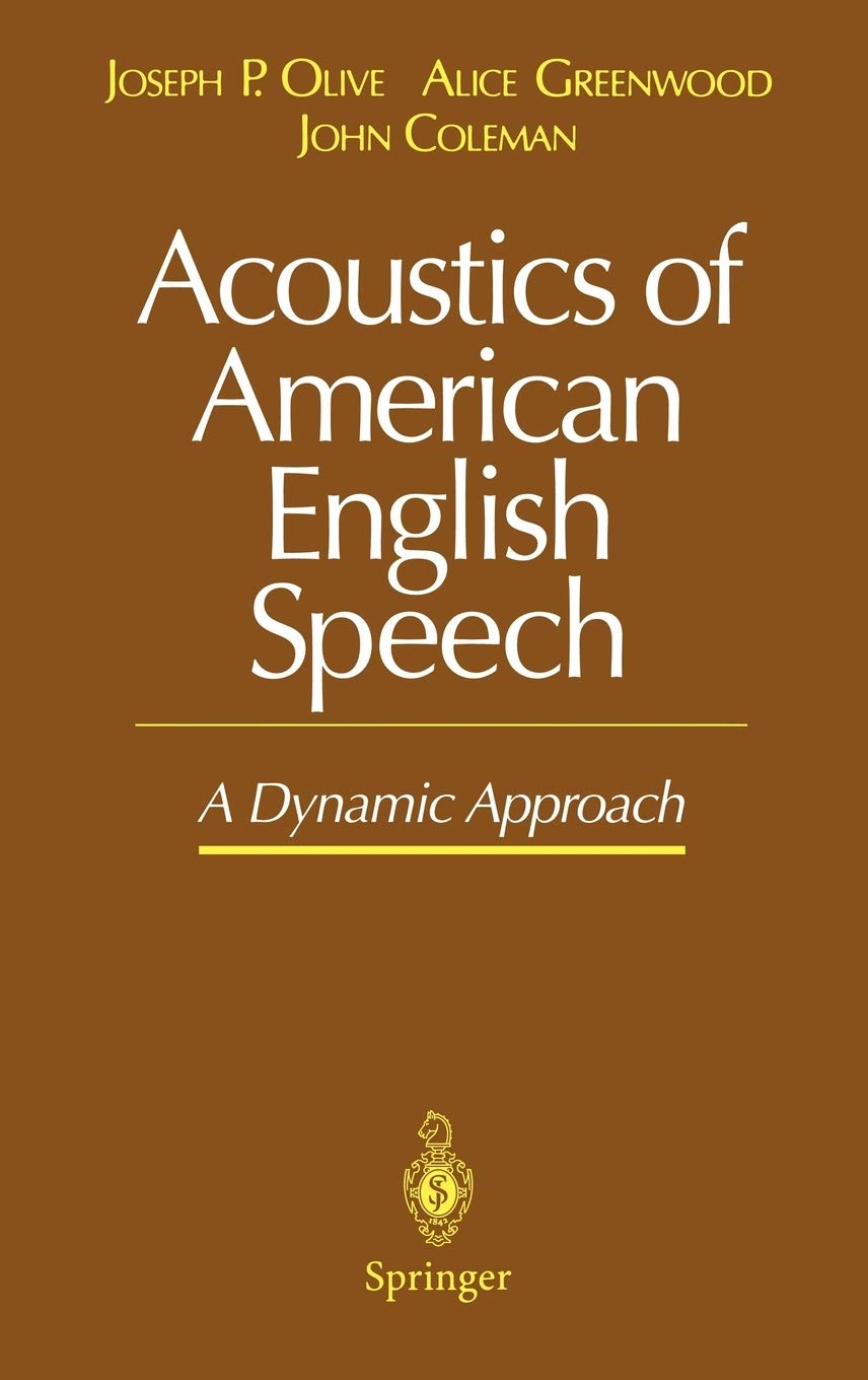 Acoustics of American English Speech: A Dynamic Approach (Communications and Control Engineering (Hardcover))