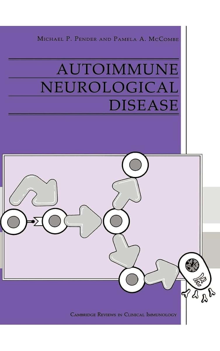 Autoimmune Neurological Disease (Cambridge Reviews in Clinical Immunology)