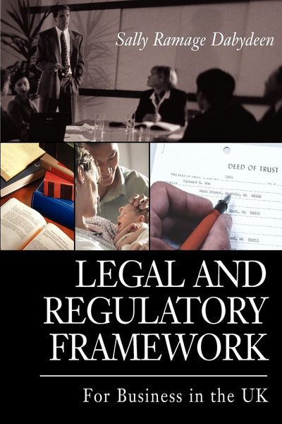 Legal and Regulatory Framework: For BUSINESS in the UK