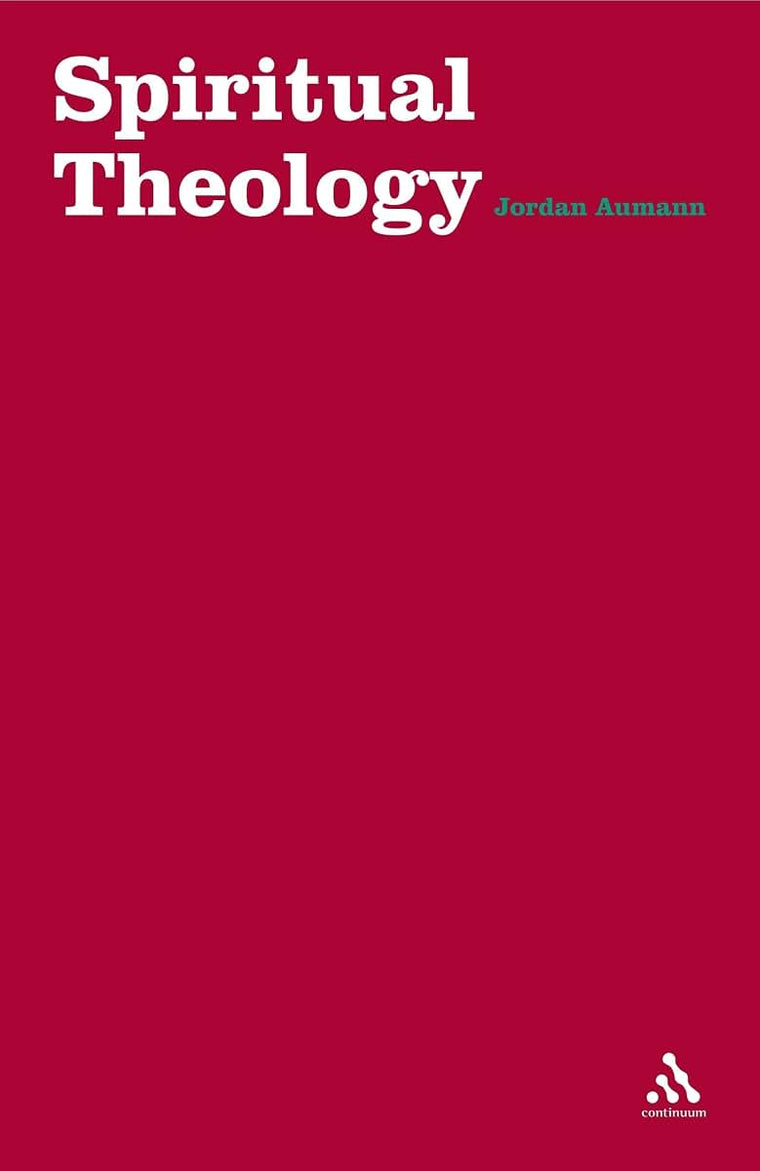 Spiritual Theology by Aumann, Jordan