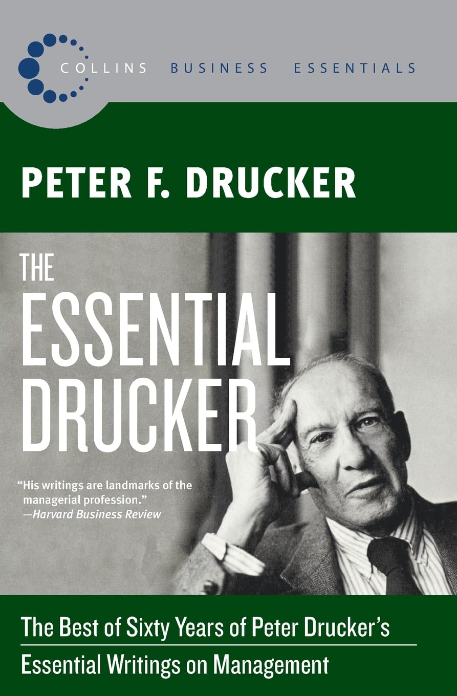 The Essential Drucker: The Best of Sixty Years of Peter Druc