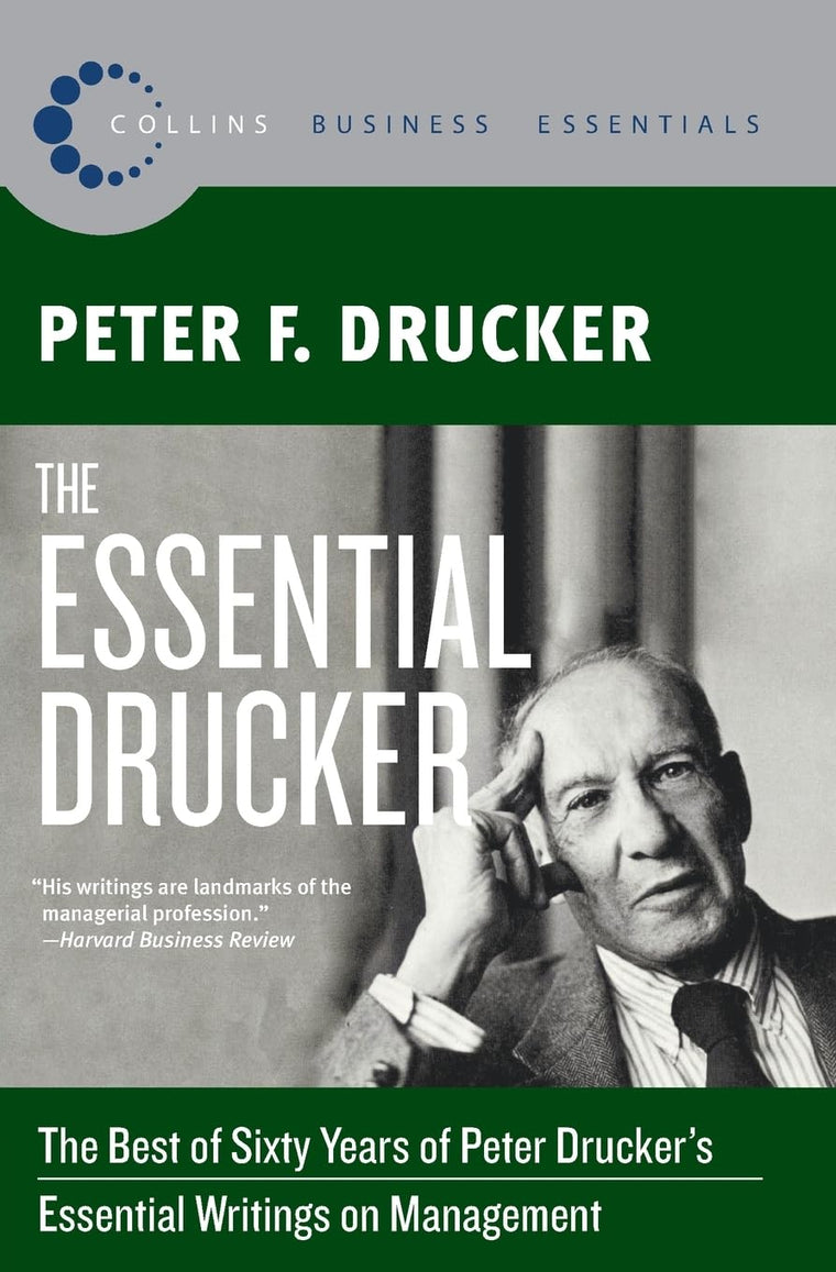 The Essential Drucker: The Best of Sixty Years of Peter Druc