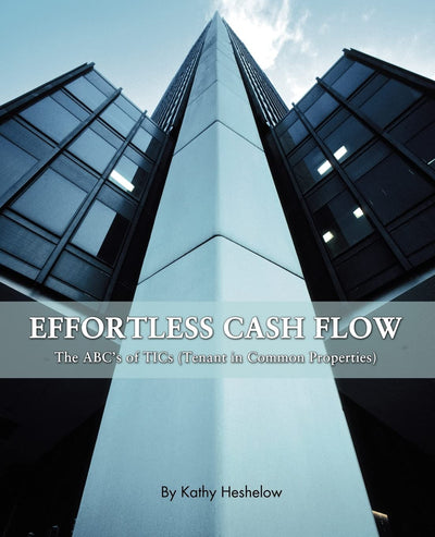 Effortless Cash Flow: The ABC's of TICs (Tenant in Common Properties)