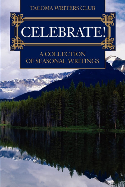 Celebrate!: A Collection of Seasonal Writings