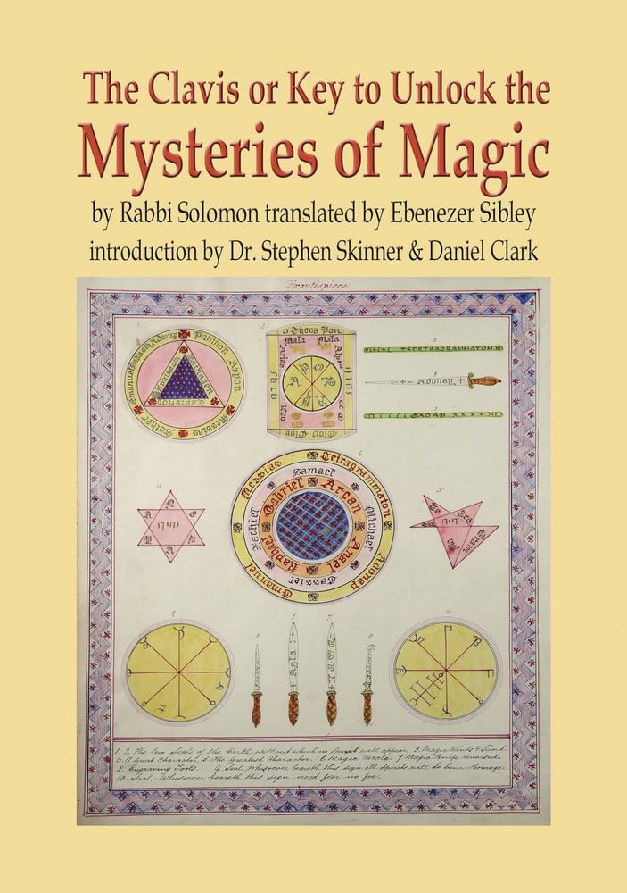 The Clavis or Key to Unlock the Mysteries of Magic: by Rabbi