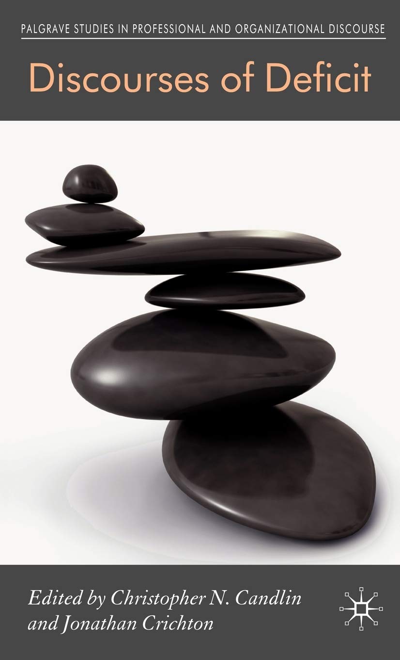 Discourses of Deficit (Communicating in Professions and Organizations)