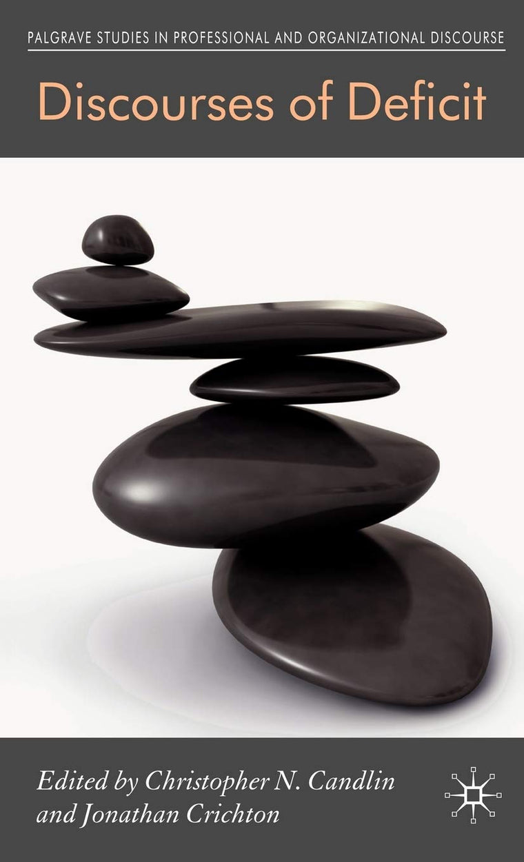 Discourses of Deficit (Communicating in Professions and Organizations)
