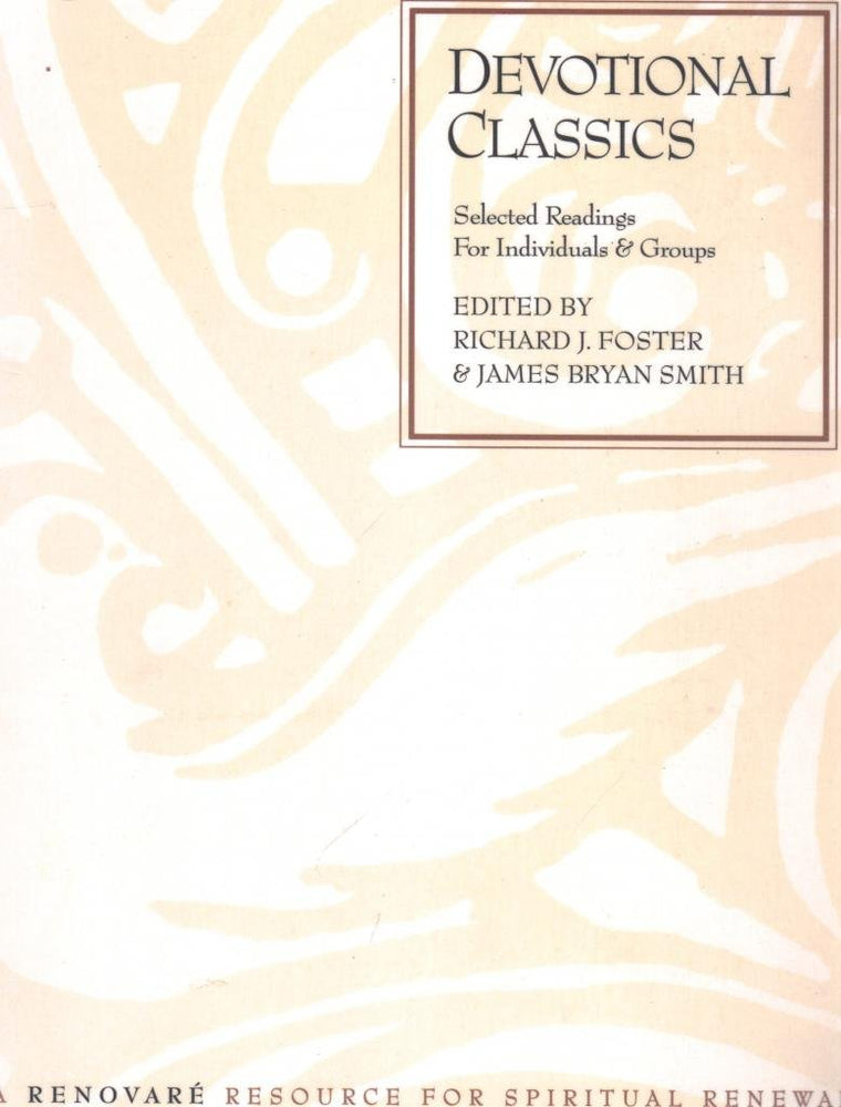 Devotional Classics: Selected Readings for Individuals and Groups