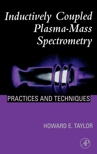 Inductively Coupled Plasma-Mass Spectrometry: Practices and Techniques