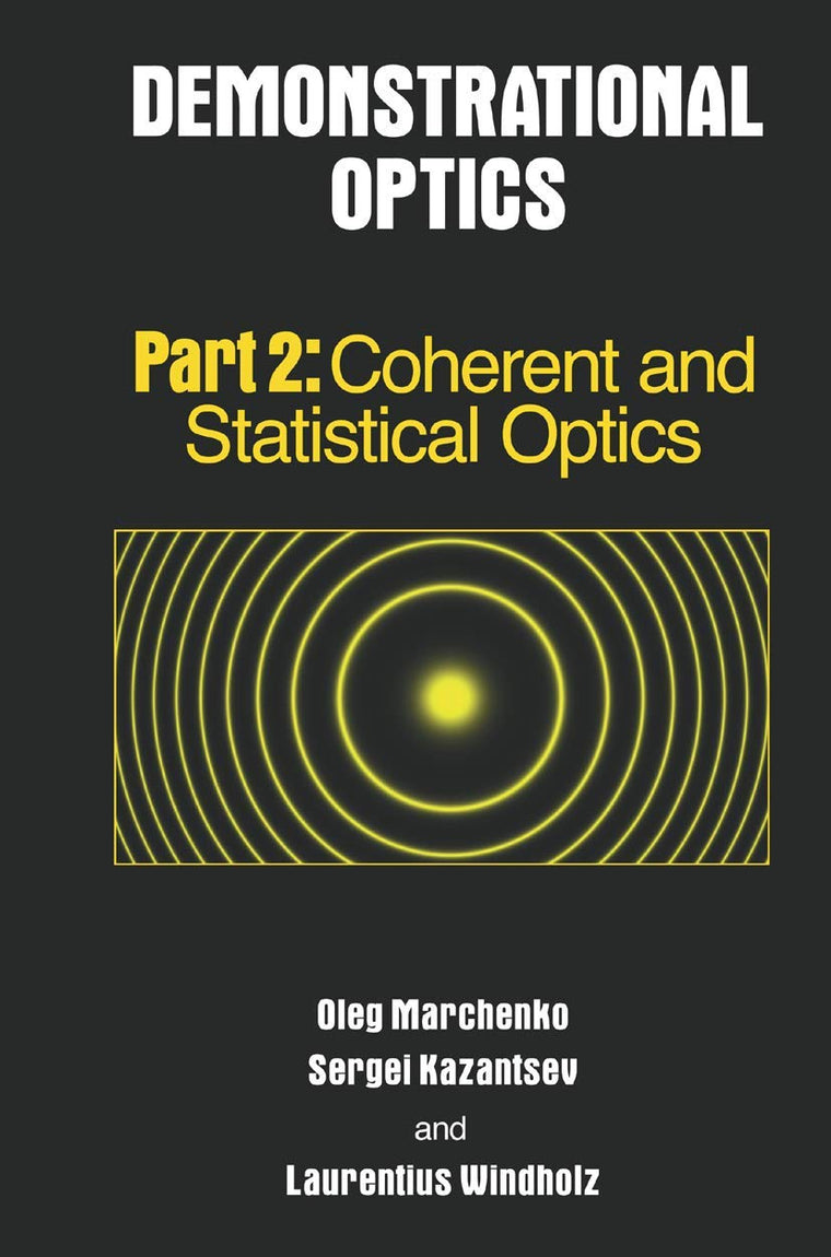 Demonstrational Optics: Part 2, Coherent and Statistical Optics
