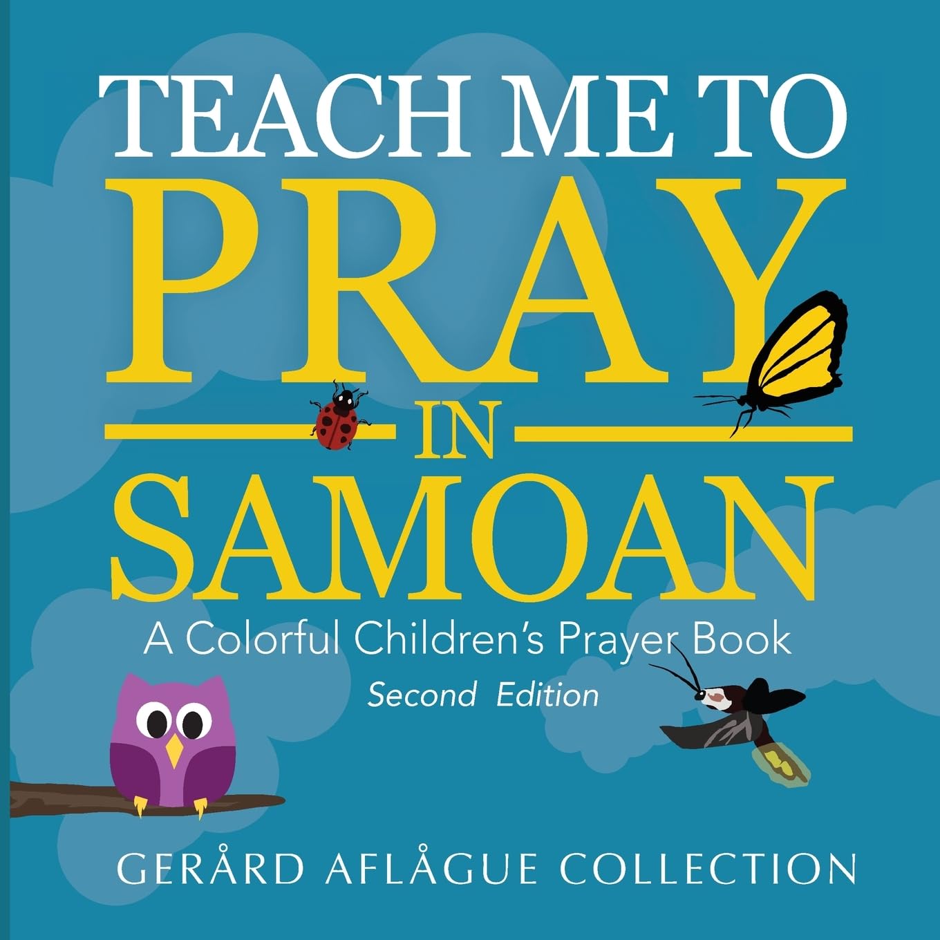 Teach Me to Pray in Samoan: A Colorful Children's Prayer Book
