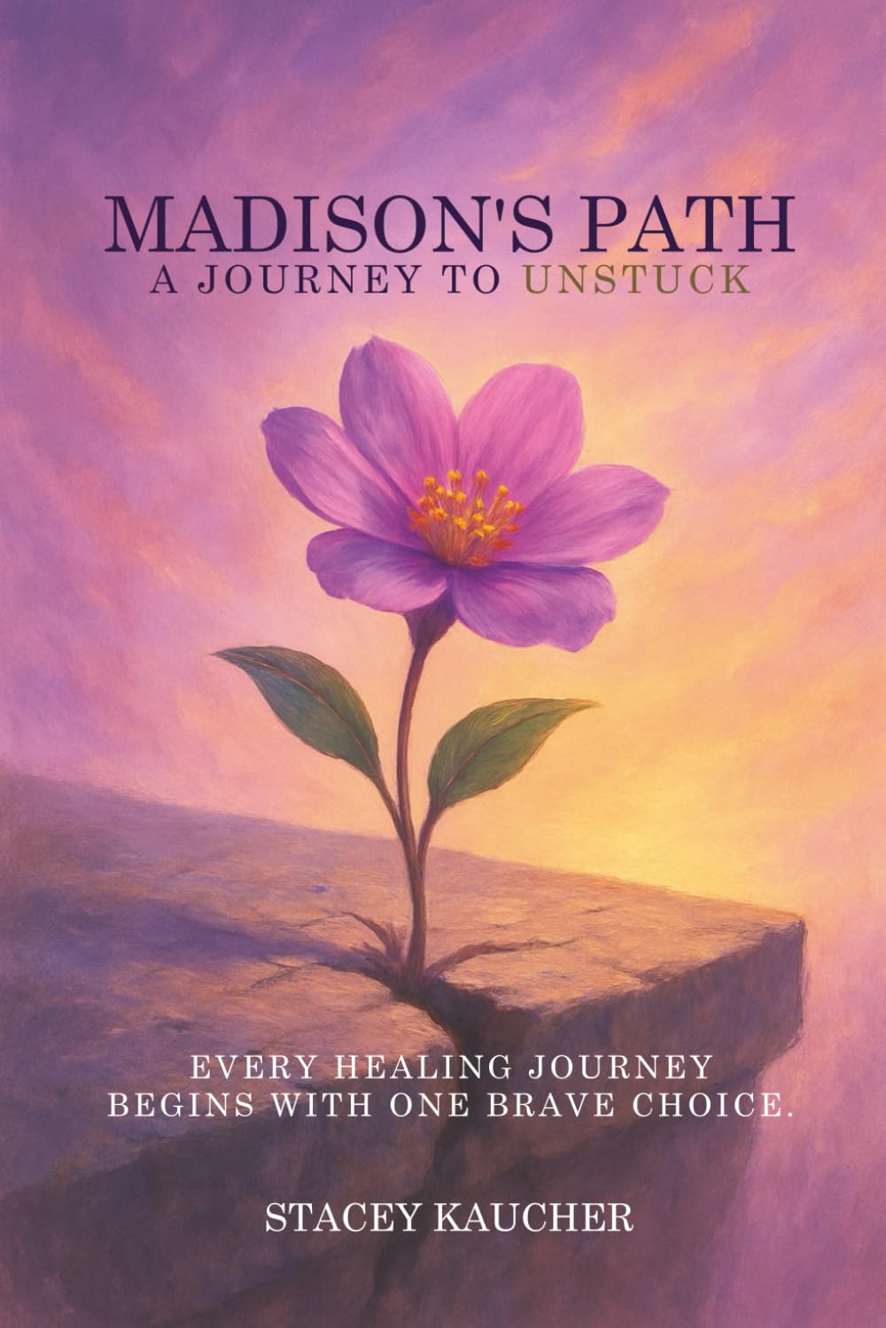 Madisons Path: A Journey to UnStuck