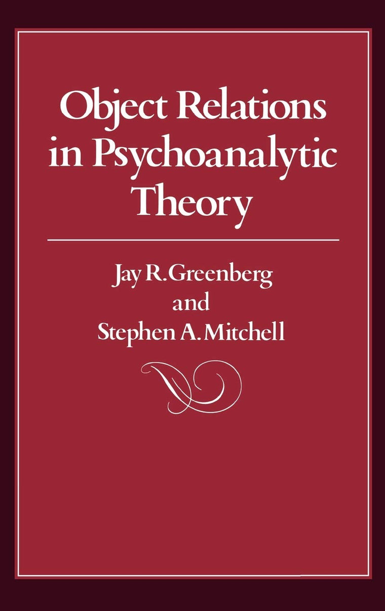 Object Relations in Psychoanalytic Theory by Jay R. Greenberg