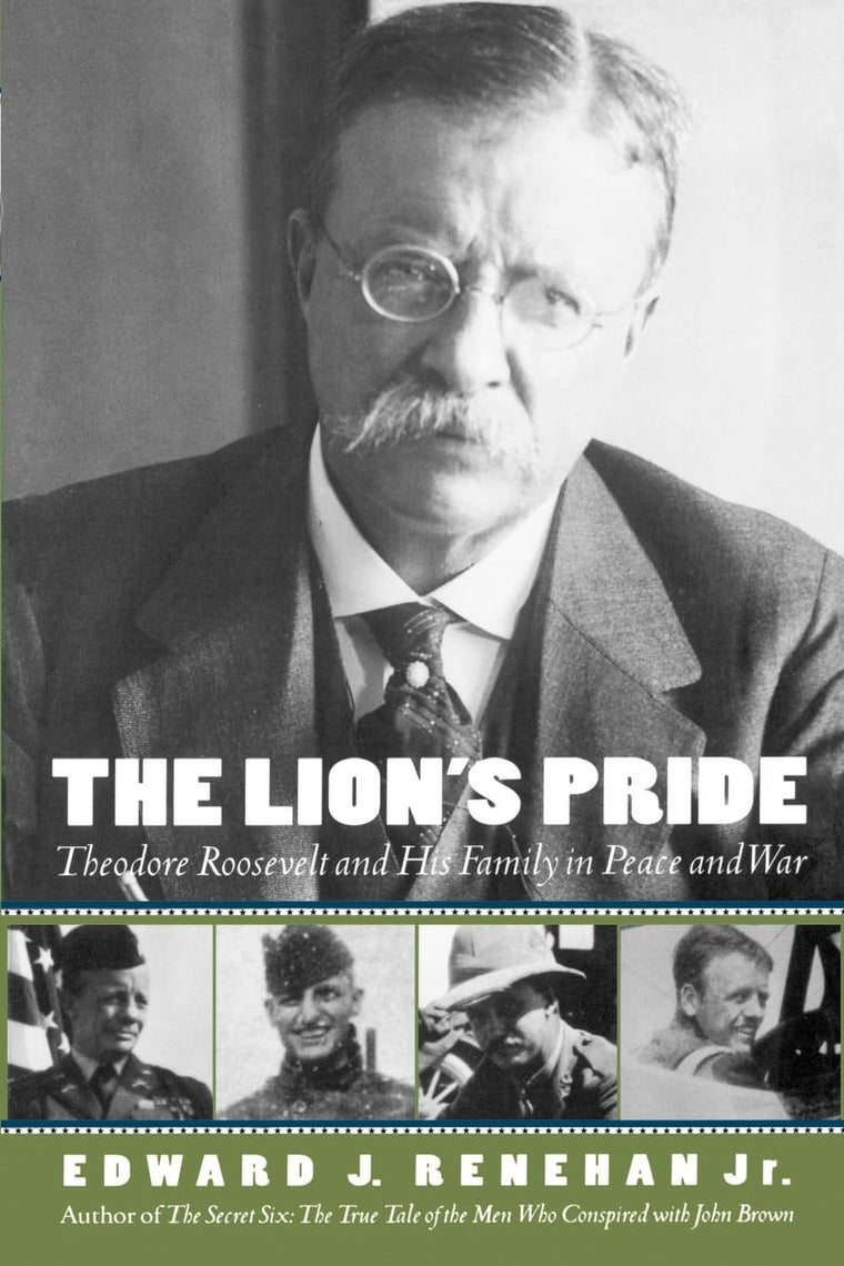 The Lion's Pride: Theodore Roosevelt and His Family in Peace and War (Oxford University Press Paperback)