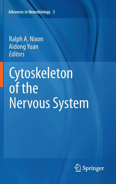 Cytoskeleton of the Nervous System (Advances in Neurobiology, 3)