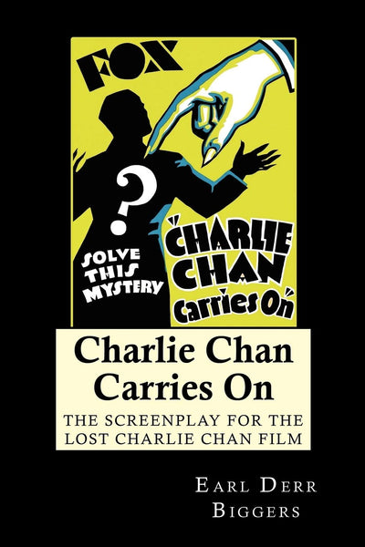 Charlie Chan Carries On: The Screenplay for the Lost Charlie Chan Film