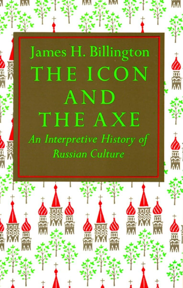 The Icon and the Axe: An Interpretative History of Russian C