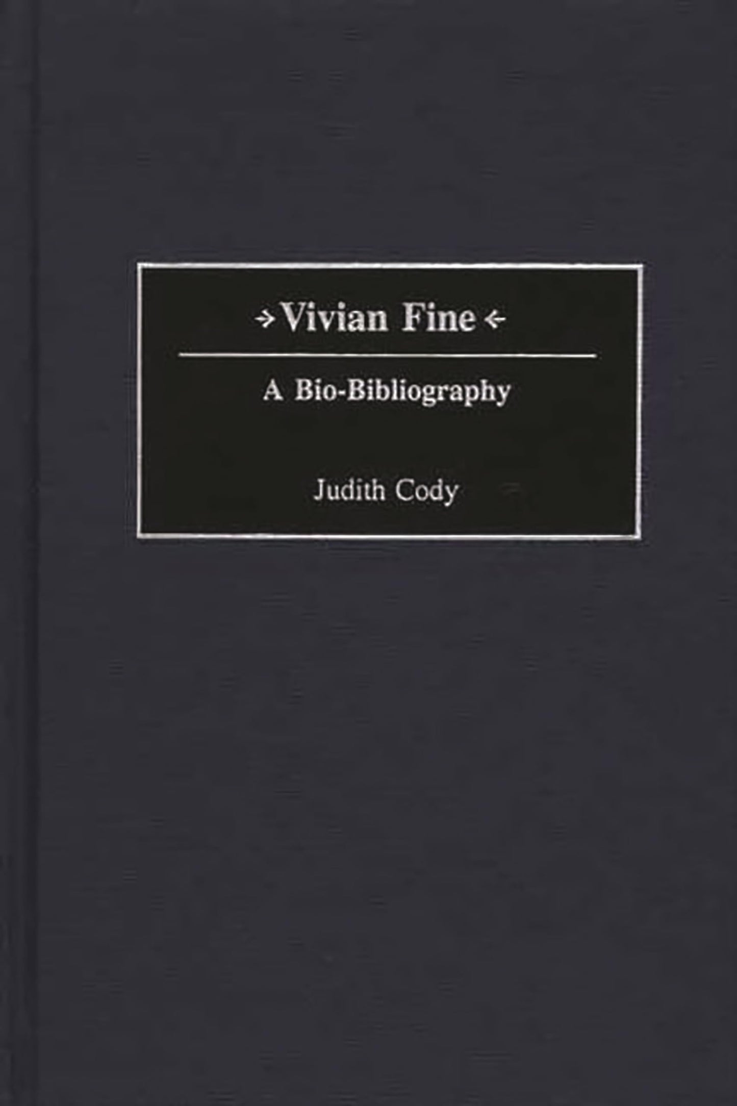 Vivian Fine: A Bio-Bibliography (Bio-Bibliographies in Music)