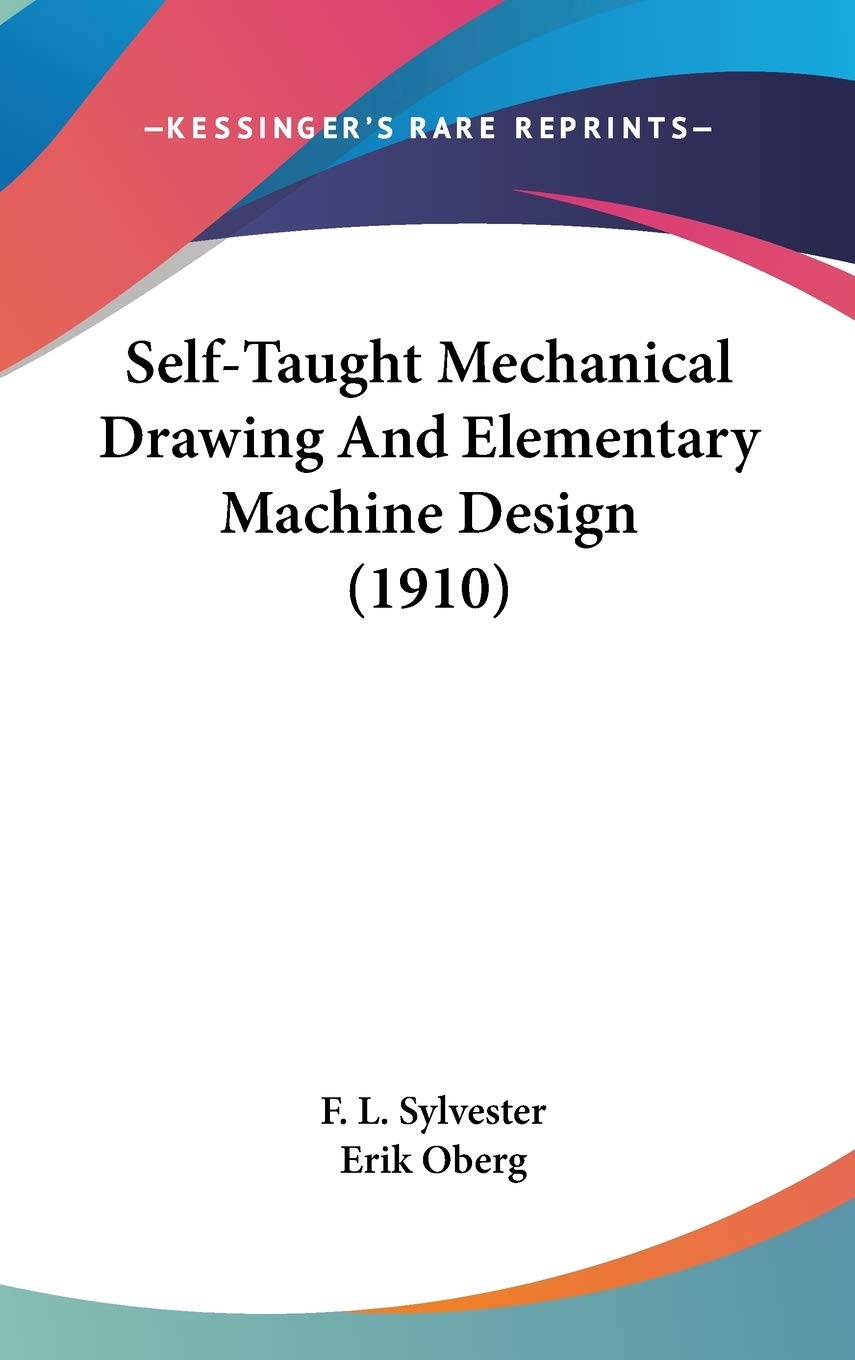 Self-Taught Mechanical Drawing And Elementary Machine Design (1910)