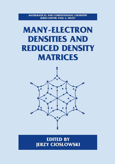 Many-Electron Densities and Reduced Density Matrices (Mathematical and Computational Chemistry)