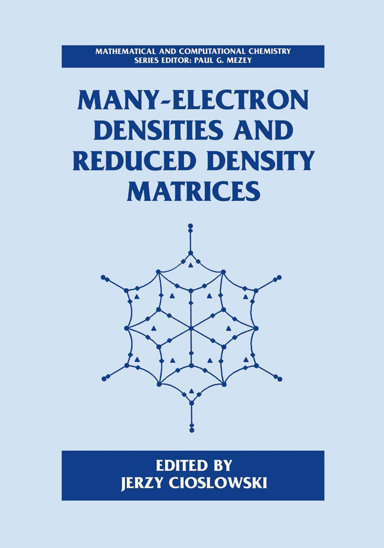 Many-Electron Densities and Reduced Density Matrices (Mathematical and Computational Chemistry)