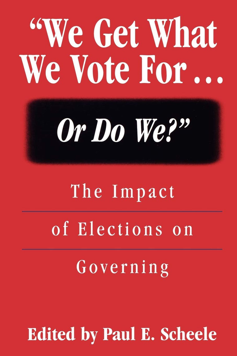 We Get What We Vote For Or Do We?: The Impact of Elections on Governing