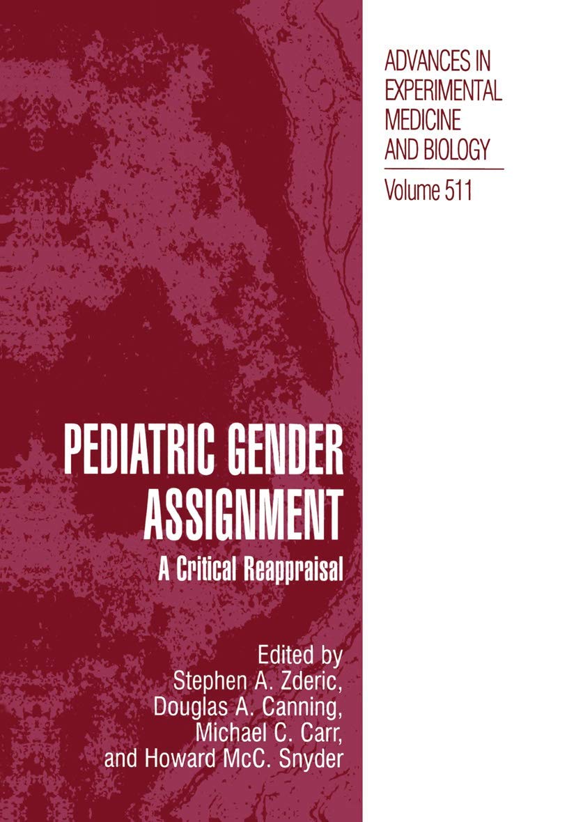 Pediatric Gender Assignment: A Critical Reappraisal (Advances in Experimental Medicine and Biology, 511)