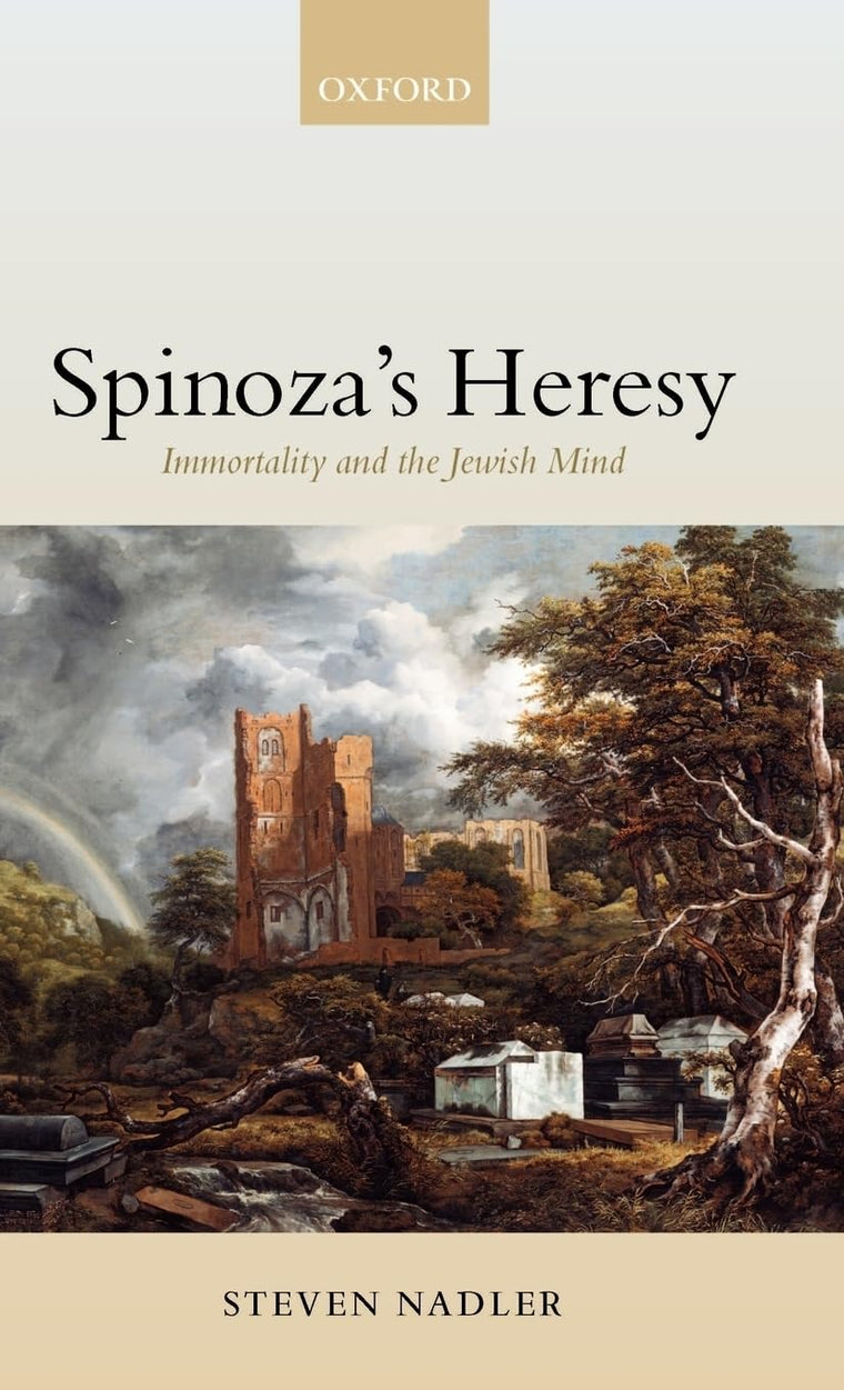 Spinoza's Heresy: Immortality and the Jewish Mind