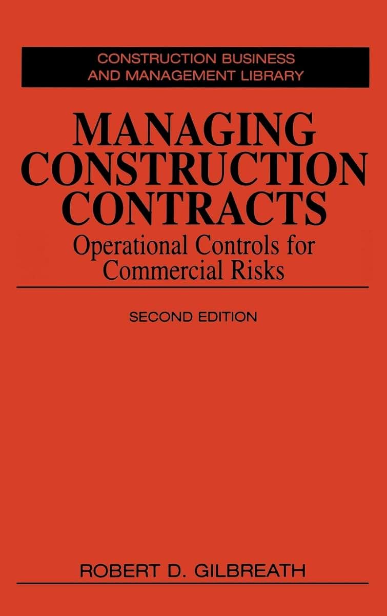 Managing Construction Contracts: Operational Controls for Commercial Risks, 2nd Edition