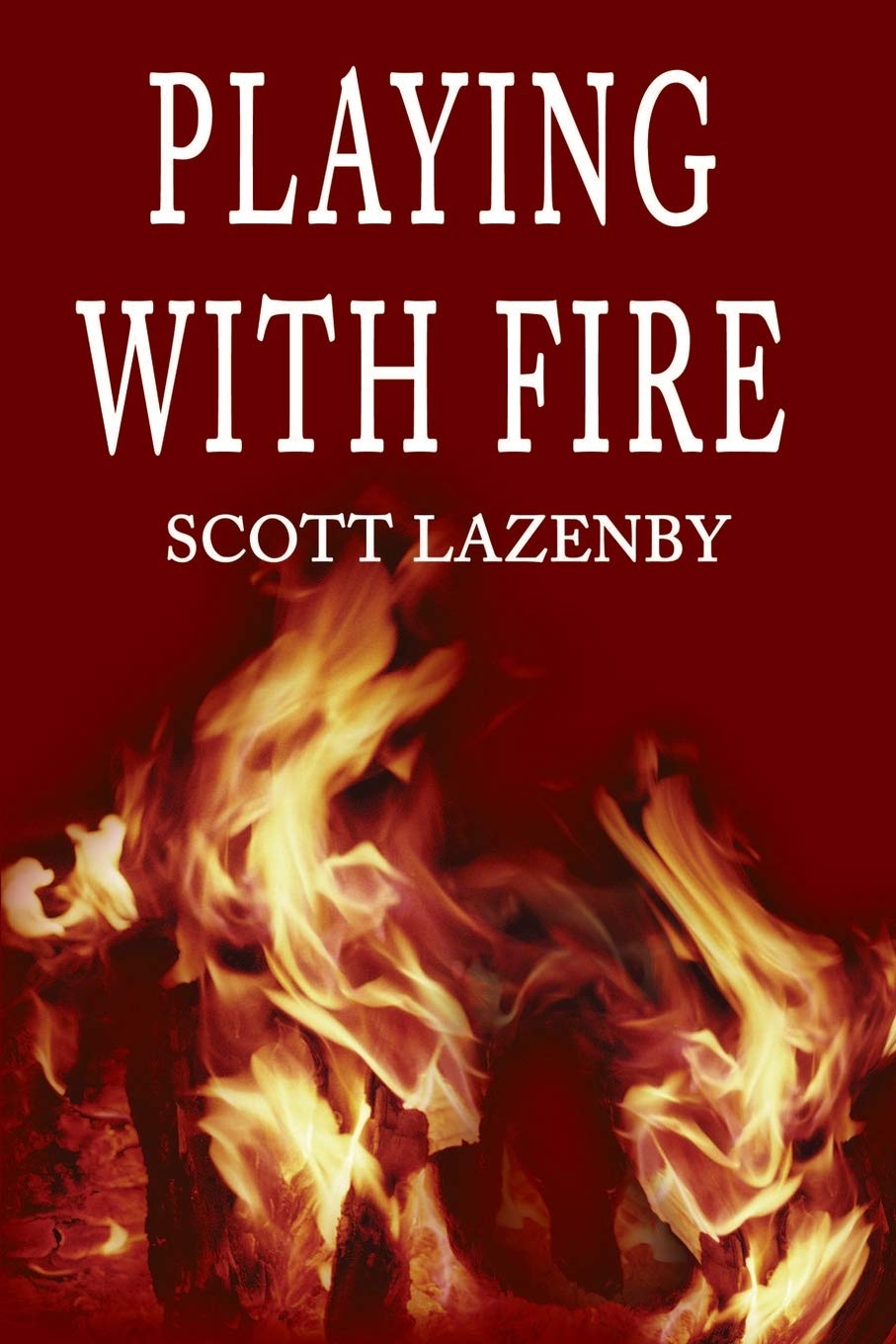 Playing With Fire