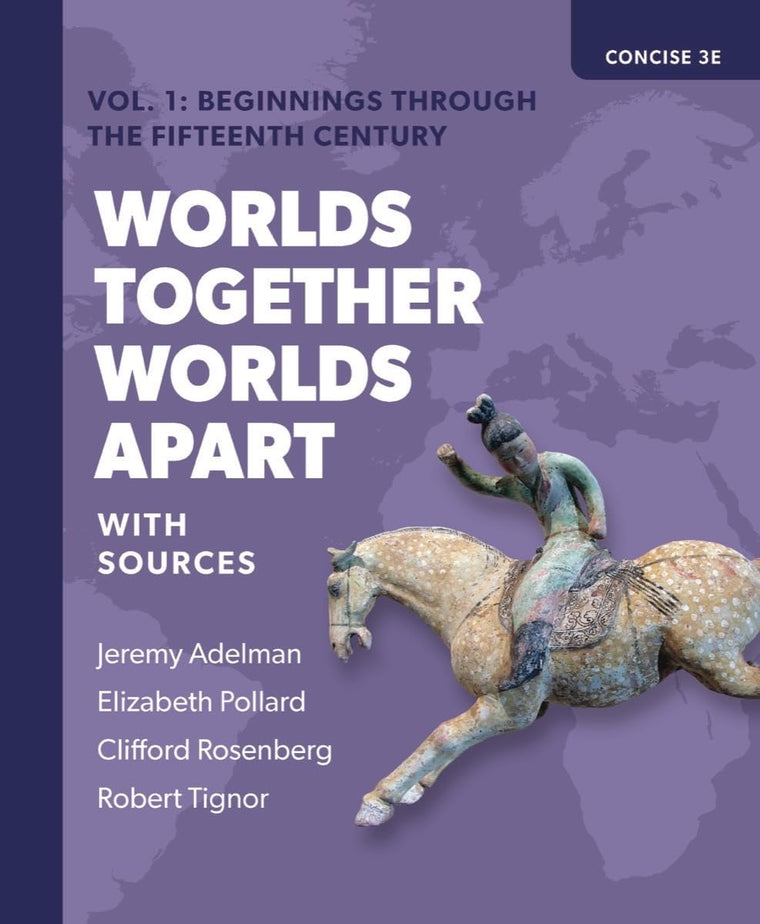 Worlds Together, Worlds Apart: A History of the World from t