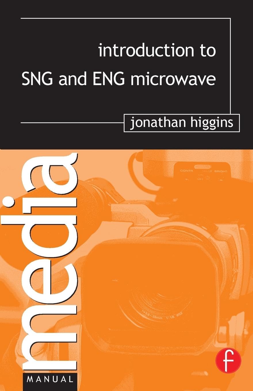 Introduction to SNG and ENG Microwave (Media Manuals)